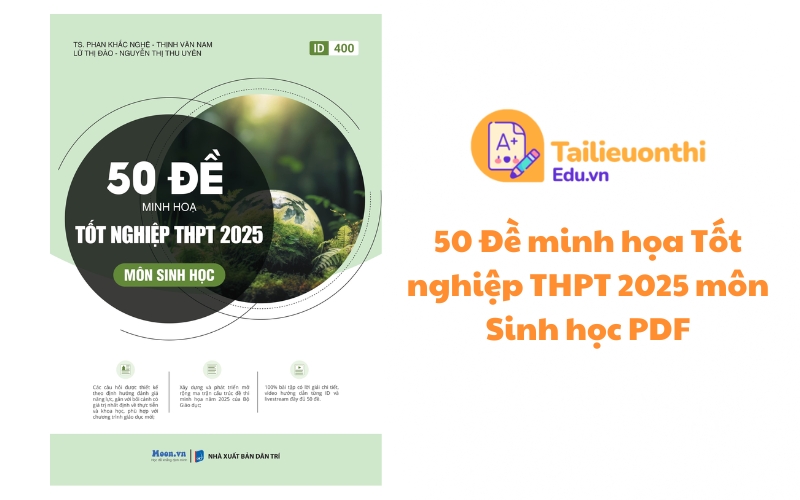 50 Đề minh họa Tốt nghiệp THPT 2025 môn Sinh học PDF miễn phí - Moon